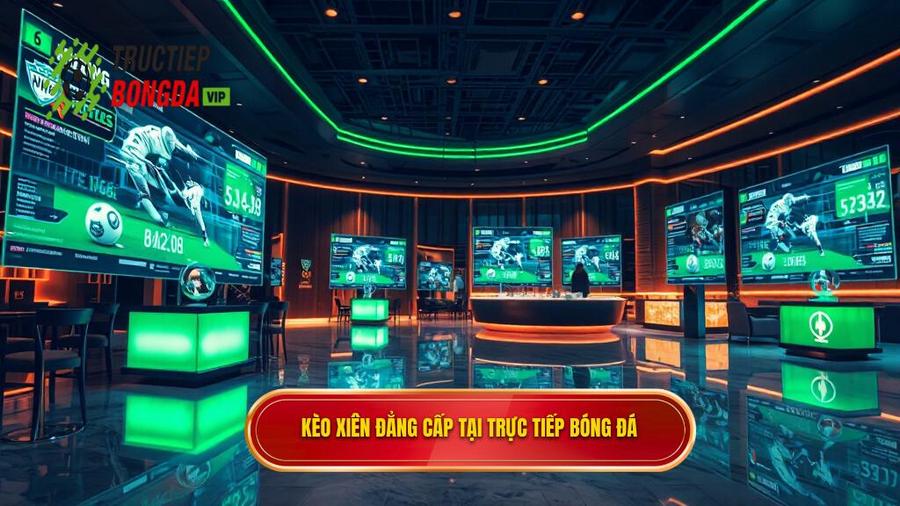 Kèo xiên đẳng cấp tại TRỰC TIẾP BÓNG ĐÁ